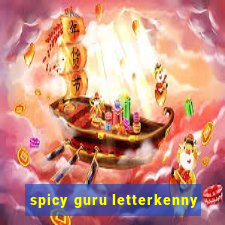 spicy guru letterkenny